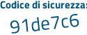 Il Codice di sicurezza è Z1 segue a7ZZc il tutto attaccato senza spazi