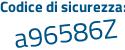 Il Codice di sicurezza è 4ac8a3a il tutto attaccato senza spazi