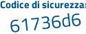 Il Codice di sicurezza è 6 segue 58453Z il tutto attaccato senza spazi