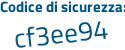 Il Codice di sicurezza è 4f segue 2c349 il tutto attaccato senza spazi