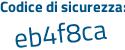 Il Codice di sicurezza è 5 segue afe3bf il tutto attaccato senza spazi