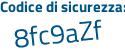 Il Codice di sicurezza è 9c5ed segue e7 il tutto attaccato senza spazi