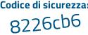 Il Codice di sicurezza è c785767 il tutto attaccato senza spazi