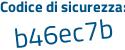 Il Codice di sicurezza è 8Z443d4 il tutto attaccato senza spazi