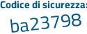 Il Codice di sicurezza è 57223f4 il tutto attaccato senza spazi