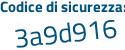 Il Codice di sicurezza è 91776e9 il tutto attaccato senza spazi