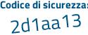Il Codice di sicurezza è 337 continua con Z28b il tutto attaccato senza spazi