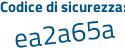 Il Codice di sicurezza è 932 poi 993f il tutto attaccato senza spazi