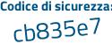 Il Codice di sicurezza è 3a6314Z il tutto attaccato senza spazi
