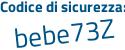 Il Codice di sicurezza è 5a continua con 9389Z il tutto attaccato senza spazi