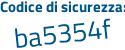Il Codice di sicurezza è 68Z poi 4cdc il tutto attaccato senza spazi