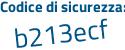 Il Codice di sicurezza è Z7Z6e poi 3c il tutto attaccato senza spazi