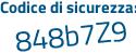 Il Codice di sicurezza è e565c segue e7 il tutto attaccato senza spazi