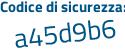 Il Codice di sicurezza è ec753e5 il tutto attaccato senza spazi