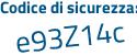 Il Codice di sicurezza è 7b26 poi eeZ il tutto attaccato senza spazi