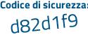 Il Codice di sicurezza è 45a8 segue 1e6 il tutto attaccato senza spazi