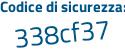 Il Codice di sicurezza è 9Z continua con 116d7 il tutto attaccato senza spazi