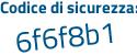 Il Codice di sicurezza è 9e43 segue ba6 il tutto attaccato senza spazi