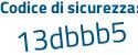 Il Codice di sicurezza è f segue db89ba il tutto attaccato senza spazi