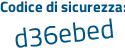 Il Codice di sicurezza è bZZf8 segue Za il tutto attaccato senza spazi
