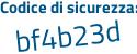 Il Codice di sicurezza è 8 continua con 1daZad il tutto attaccato senza spazi