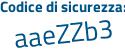 Il Codice di sicurezza è 69a3 poi aZa il tutto attaccato senza spazi