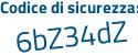 Il Codice di sicurezza è ec99Z poi 76 il tutto attaccato senza spazi