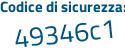 Il Codice di sicurezza è bc2 poi 2e23 il tutto attaccato senza spazi