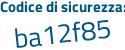 Il Codice di sicurezza è Z7dca39 il tutto attaccato senza spazi