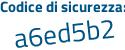 Il Codice di sicurezza è Z continua con 4f1235 il tutto attaccato senza spazi