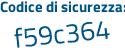 Il Codice di sicurezza è 1a24 poi 1d9 il tutto attaccato senza spazi