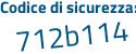 Il Codice di sicurezza è 9 continua con 556739 il tutto attaccato senza spazi