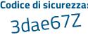 Il Codice di sicurezza è 85dec segue 42 il tutto attaccato senza spazi