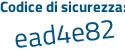 Il Codice di sicurezza è Zac6698 il tutto attaccato senza spazi