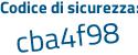 Il Codice di sicurezza è Z26ee89 il tutto attaccato senza spazi