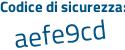 Il Codice di sicurezza è 7 segue bc82d5 il tutto attaccato senza spazi