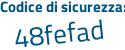 Il Codice di sicurezza è de17a poi 4f il tutto attaccato senza spazi
