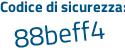 Il Codice di sicurezza è 2a segue 941a5 il tutto attaccato senza spazi