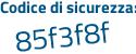 Il Codice di sicurezza è b3b95 continua con dZ il tutto attaccato senza spazi