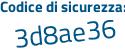 Il Codice di sicurezza è 8e875 poi ec il tutto attaccato senza spazi