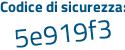 Il Codice di sicurezza è Z83 segue bc41 il tutto attaccato senza spazi