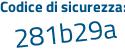 Il Codice di sicurezza è 6a continua con Z7b3e il tutto attaccato senza spazi