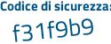 Il Codice di sicurezza è 5317d segue 68 il tutto attaccato senza spazi