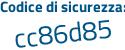 Il Codice di sicurezza è 47ca5 continua con c6 il tutto attaccato senza spazi