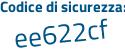 Il Codice di sicurezza è 2189c segue c8 il tutto attaccato senza spazi