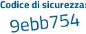 Il Codice di sicurezza è cbd32 continua con 7a il tutto attaccato senza spazi