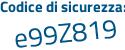 Il Codice di sicurezza è b53 poi c9b5 il tutto attaccato senza spazi