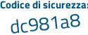 Il Codice di sicurezza è 3d segue Z7944 il tutto attaccato senza spazi