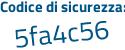 Il Codice di sicurezza è 5Z38a39 il tutto attaccato senza spazi