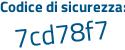 Il Codice di sicurezza è Z5 poi 5cf5f il tutto attaccato senza spazi